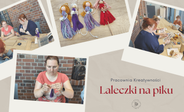 Laleczki na piku - relacja z warsztatów